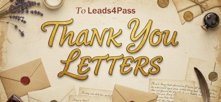 Leads4pass User Thank You Letters: Stories Behind the Success